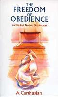 The Freedom of Obedience: Carthusian Novice Conferences Volume 172