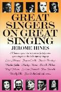 Great Singers on Great Singing A Famous Opera Star Interviews 40 Famous Opera Singers on the Technique of Singing