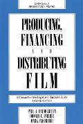 Producing Financing & Distributing Film A Comprehensive Legal & Business Guide