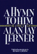Hymn To Him The Lyrics Of Alan Jay Lerner
