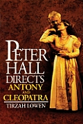 Peter Hall Directs Antony & Cleopatra