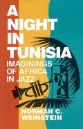 Night in Tunisia Imaginings of Africa in Jazz