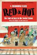 Red & Hot The Fate of Jazz in the Soviet Union