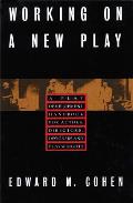 Working on a New Play: A Play Development Handbook for Actors, Directors, Designers & Playwrights