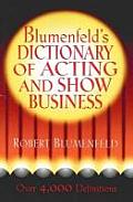 Blumenfelds Dictionary of Acting & Show Business