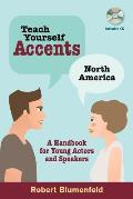 Teach Yourself Accents North America A Handbook for Young Actors & Speakers