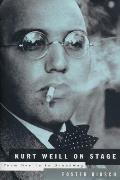 Kurt Weill on Stage: From Berlin to Broadway