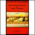 Before The Wilderness Environmental Management by Native Californians