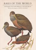 Rails of the World A Monograph of the Family Rallidae