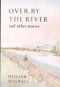Over By The River & Other Stories