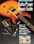 Guitar Player Repair Guide 2nd Edition