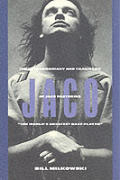 Jaco The Extraordinary & Tragic Life Of Jaco Pastorius The Worlds Greatest Bass Player