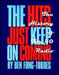 Hits Just Keep On Coming The History of Top 40 Radio