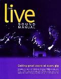 The Live Sound Manual: Getting Great Sound at Every Gig