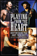 Playing from the Heart Great Musicians Talk about Their Craft