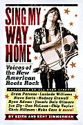 Sing My Way Home Voices of the New American Roots Rock