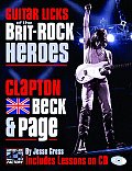 Guitar Licks of the Brit Rock Heroes Clapton Beck & Page With CD