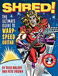 Shred The Ultimate Guide to Warp Speed Guitar With CD