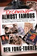 Becoming Almost Famous My Back Pages in Music Writing & Life