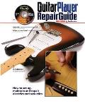 Guitar Player Repair Guide How to Set Up Maintain & Repair Electrics & Acoustics With DVD