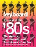 Keyboard Presents the 80s The Artists Instruments & Techniques of an Era