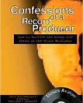 Confessions of a Record Producer 10th Anniversary Edition Revised & Updated With DVD ROM