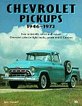 Chevrolet Pickups 1946 1972 How to Identify Select & Restore Chevrolet Collector Light Trucks