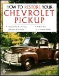 How To Restore Your Chevrolet Pickup Truck 1928 1991