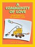 A Community of Love: Spirituality of Family Life
