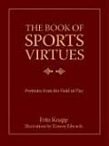 The Book of Sports Virtues: Portraits from the Field of Play