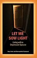 Let Me Sow Light: Living with a Depressed Spouse