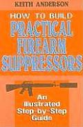 How To Build Practical Firearms Suppress