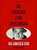 Overlook Film Encyclopedia The Gangster Film
