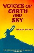 Voices of Earth & Sky The Vision Life of the Native Americans