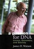 Passion For Dna Genes Genomes & Society