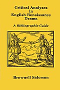 Critical Analyses in English Renaissance Drama: A Bibliographic Guide