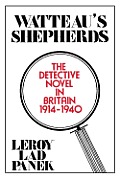 Watteau's Shepherds: The Detective Novel in Britain, 1914-1940