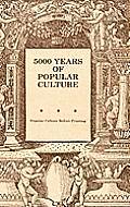 5000 Years of Popular Culture: Popular Culture before Printing