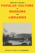 Twentieth-Century Popular Culture in Museums and Libraries