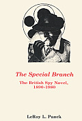 The Special Branch: The British Spy Novel, 1890-1980