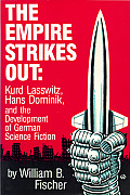 The Empire Strikes Out: Kurd Lasswitz, Hans Dominik, and the Development of German Science Fiction