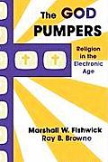 The God Pumpers: Religion in the Electronic Age