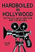Hardboiled in Hollywood: Five Black Mask Writers and the Movies