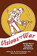 Visions of War: World War II in Popular Literature and Culture