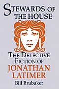 Stewards of the House: Detective Fiction of Jonathan Latimer