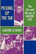 Picking Up the Tab: The Life and Movies of Martin Ritt