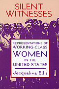 Silent Witnesses: Representations of Working-Class Women in the United States