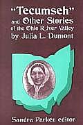 Tecumseh and Other Stories of the Ohio River Valley by Julia L. Dumont: Of The Ohio River Valley