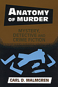 Anatomy of Murder: Mystery Detective Crime Fiction