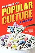 Profiles of Popular Culture: A Reader